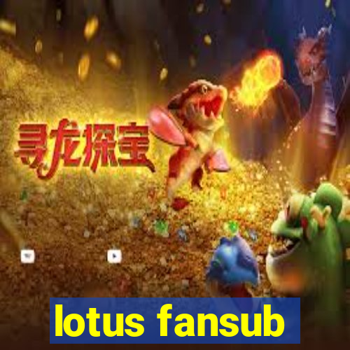 lotus fansub